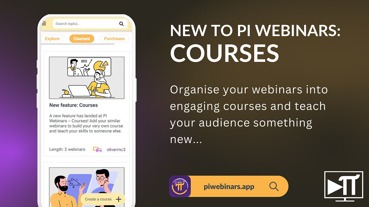 Feature rundown: Courses on Pi Webinars | by Decent Apps | Medium