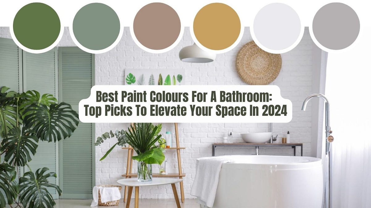 Best Paint Colours For A Bathroom: Top Picks To Elevate Your Space In ...