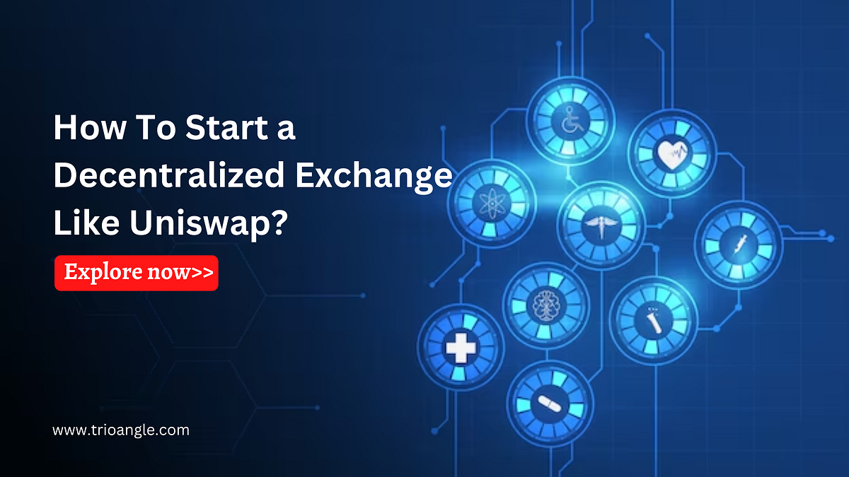 How To Start a Decentralized Exchange Like Uniswap? | Medium