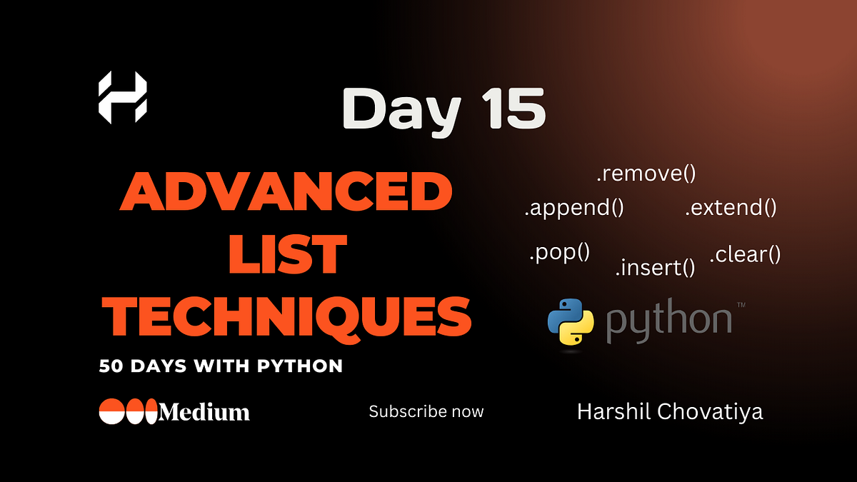 Advanced List Techniques in Python — Day 15 | by Harshil Chovatiya | Medium