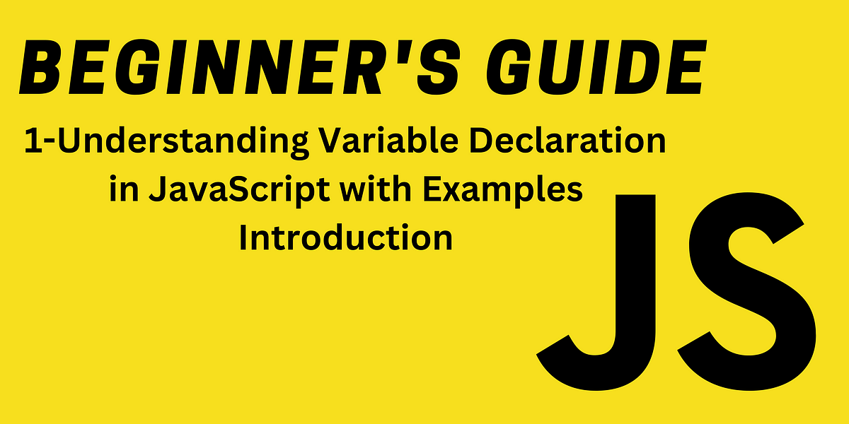 Beginner’s Guide: Understanding Variable Declaration in JavaScript with ...
