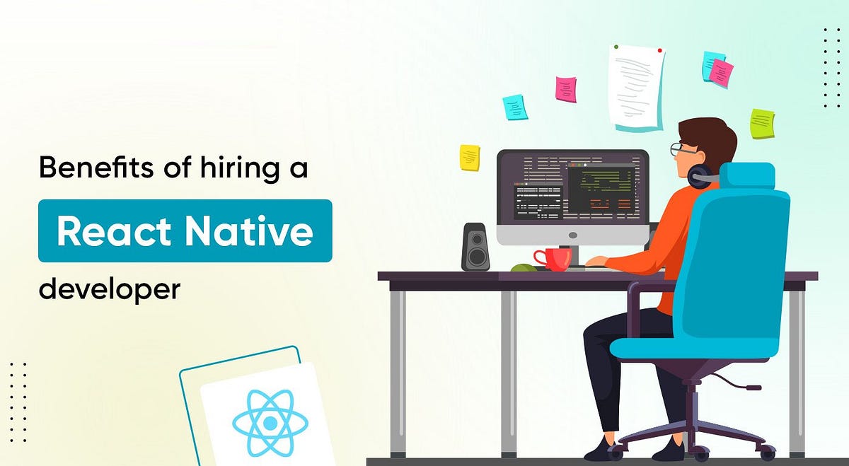 How Can Hiring the Right React Native Developer Boost Your App? | Medium