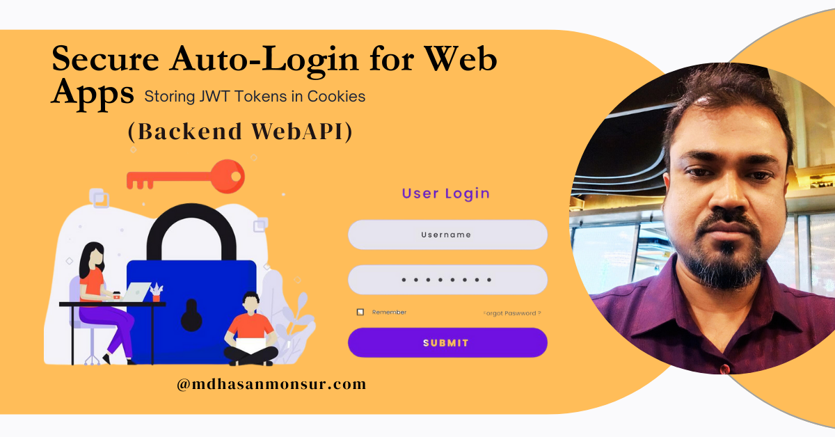 Secure Auto-Login for Web Apps (Backend WebAPI): Storing JWT Tokens in Cookies | by Engr. Md. Hasan Monsur | ASP DOTNET | Apr, 2025 | Medium