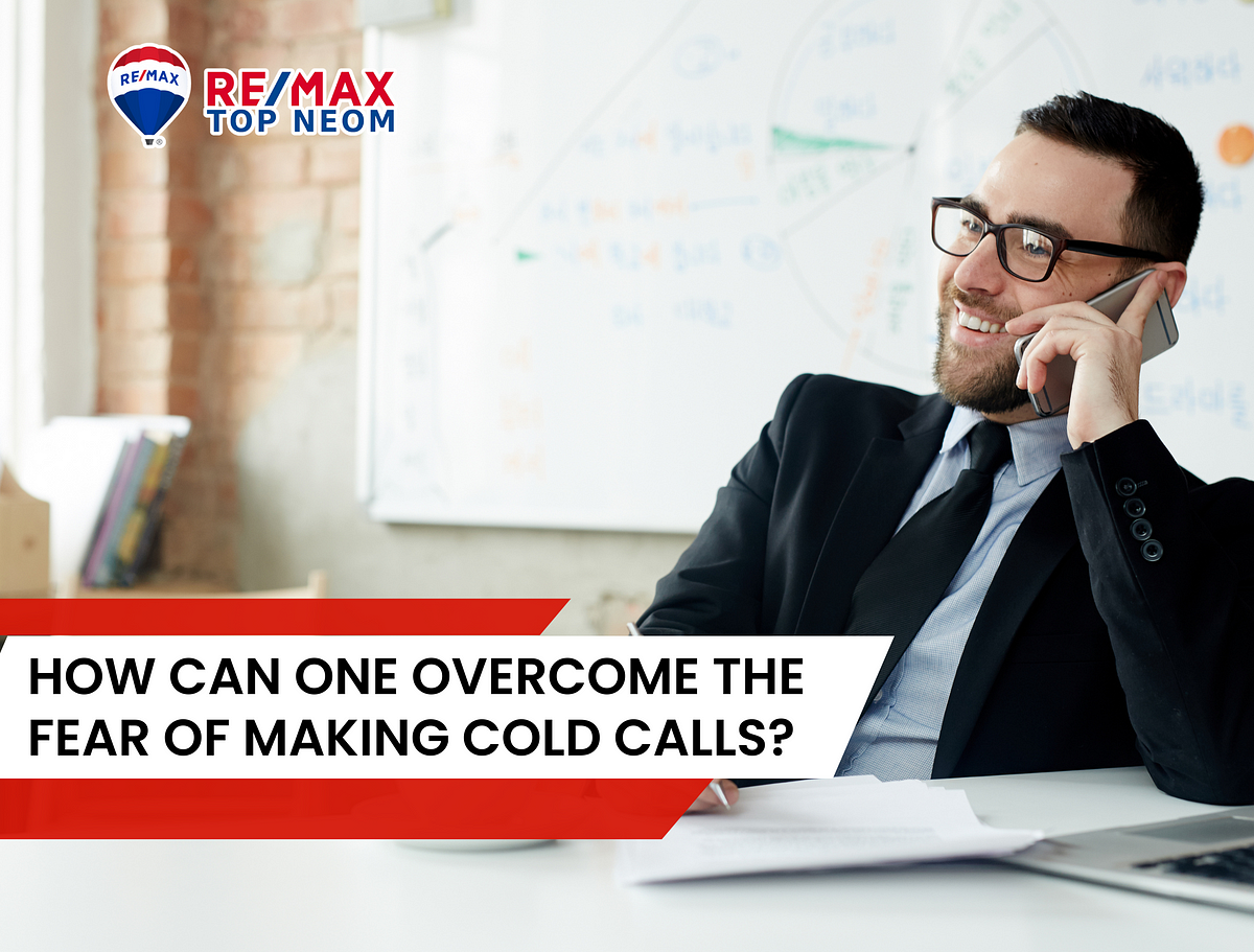 How Can One Overcome The Fear Of Making Cold Calls By Re Max Top   1*k0g LkUAjP7 A8suwk9LCg 