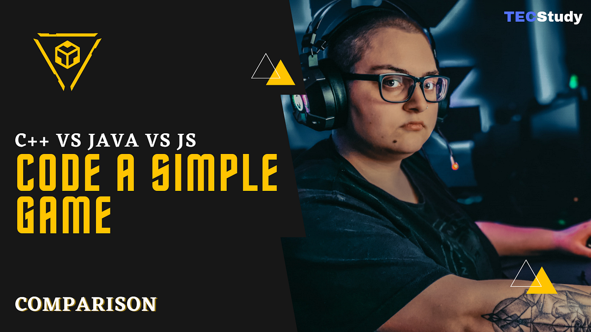 Code A Simple Game In C++ , Java And Javascript | Comparison | by TEC ...