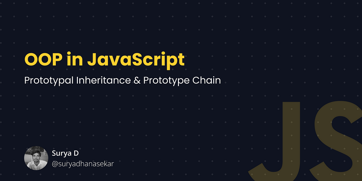 Prototype-based OOP In JavaScript — Prototypal Inheritance & Prototype ...