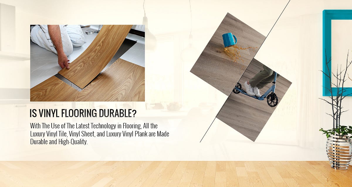 IS VINYL FLOORING DURABLE?. Vinyl flooring is a better and more… by