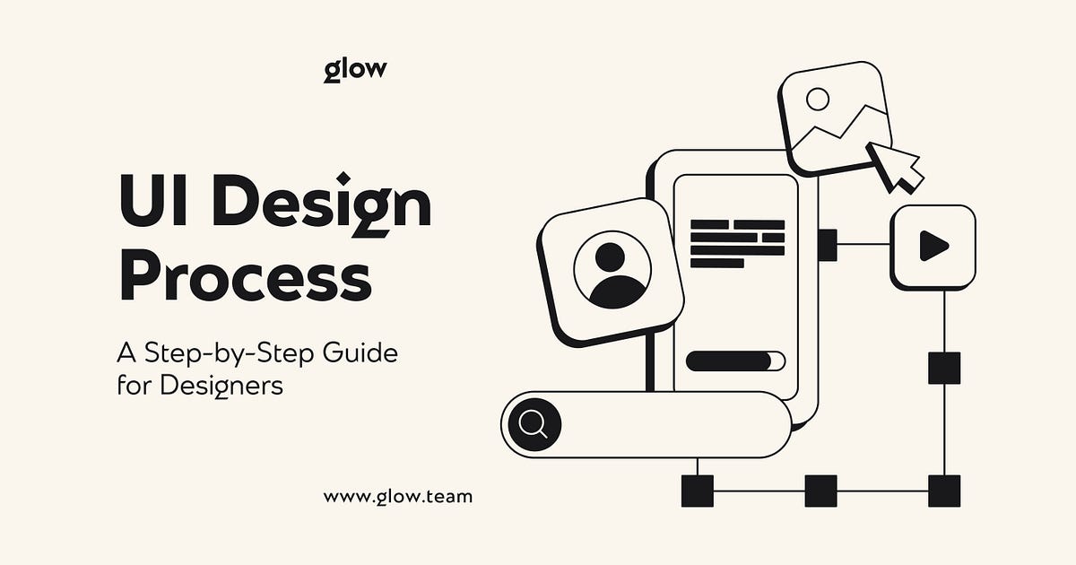 UI Design Process: A Step-by-Step Guide | Glow Design Agency