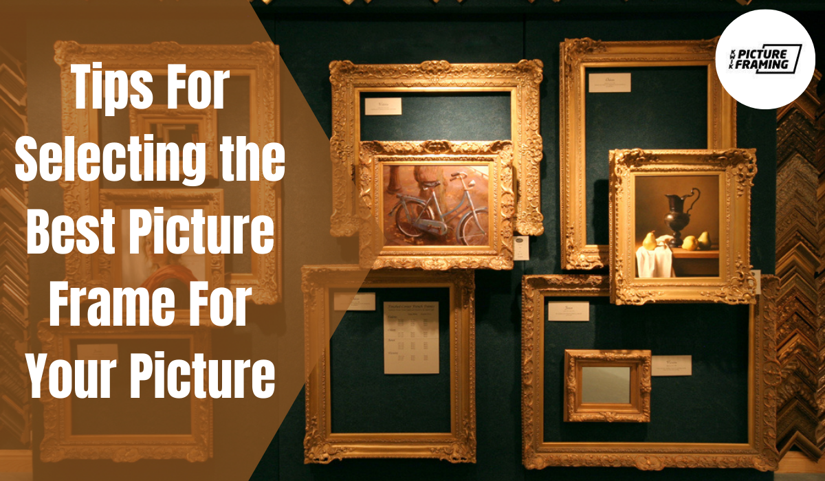 Tips For Selecting the Best Picture Frame For Your Picture by Suki