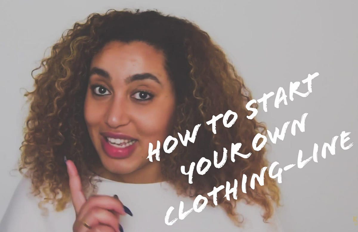How To Start Your Own ClothingLine by Kanessa Muluneh Medium