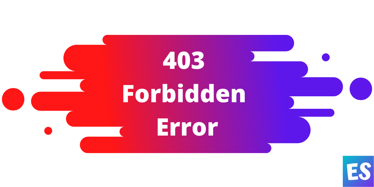 What Is a 403 Forbidden Error (and How Can I Fix It)?