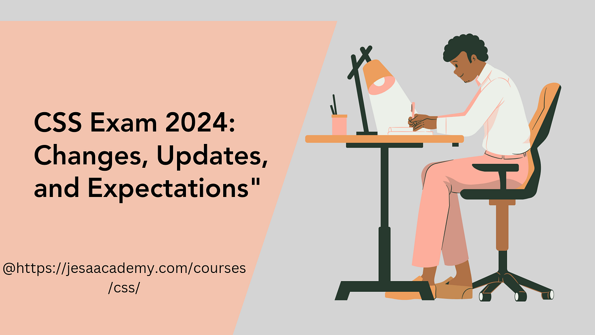 CSS Exam 2024: Changes, Updates, and Expectations" "As the timetable ...