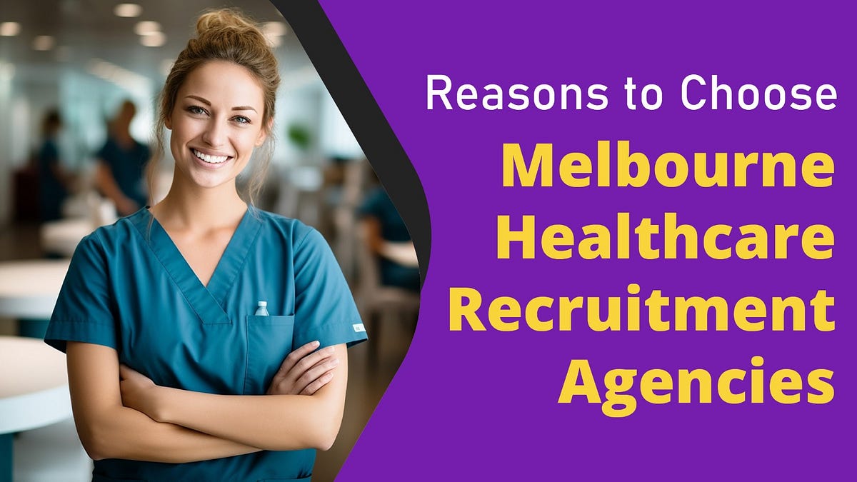 Reasons to Choose Melbourne Healthcare Recruitment Agencies by Caring