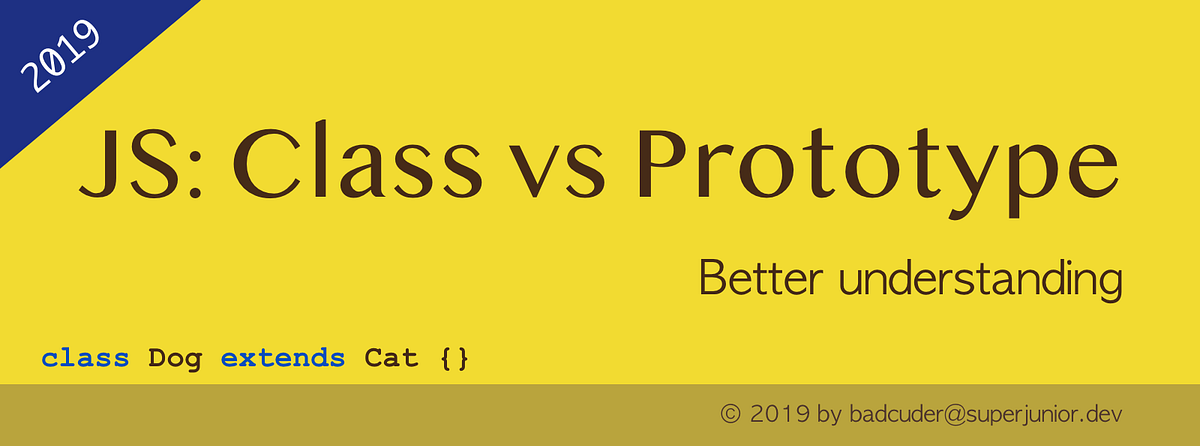Class và Prototype trong JavaScript | by SuperJunior Dev | Medium