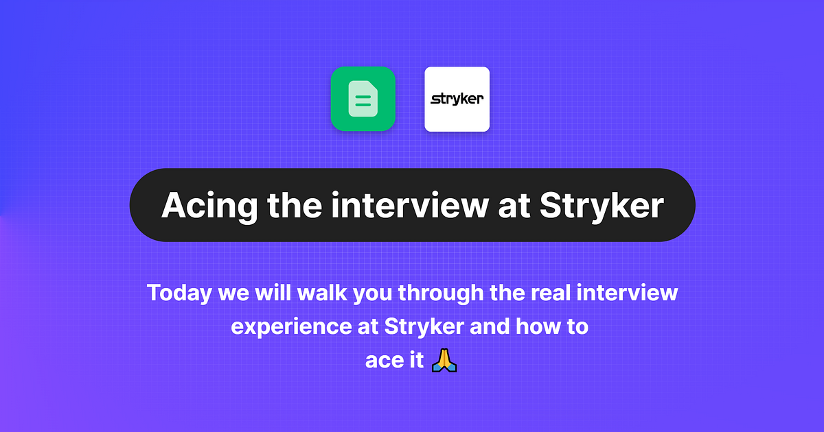How to Ace the Stryker Interview, Written by an ExStryker Recruiter
