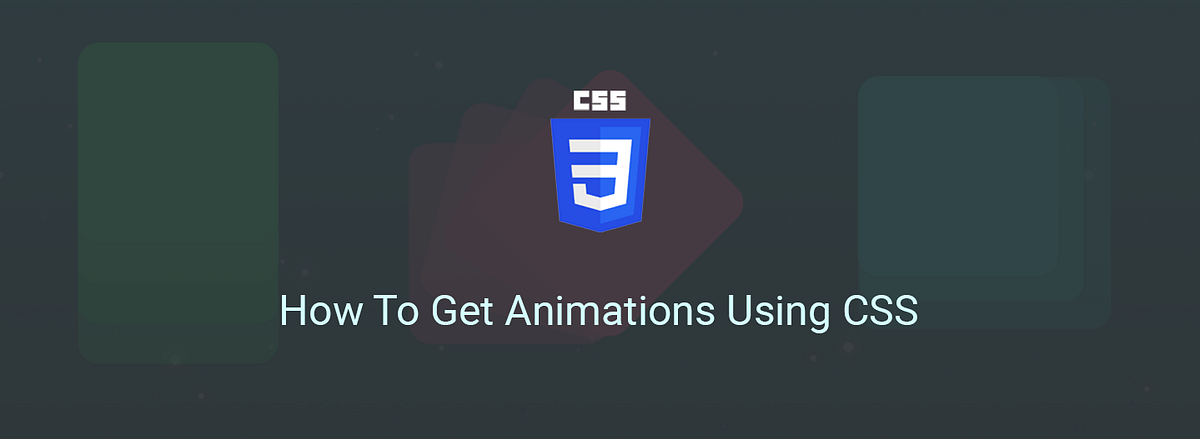 How To Animate Using CSS. One might might wonder, | by GeekyAnts ...