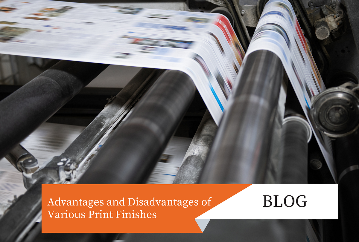 Advantages and Disadvantages of Various Print Finishes by Jennings