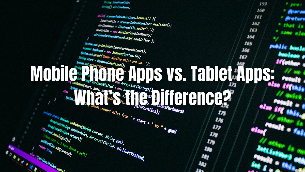 Mobile Phone Apps vs. Tablet Apps What’s the Difference? — App