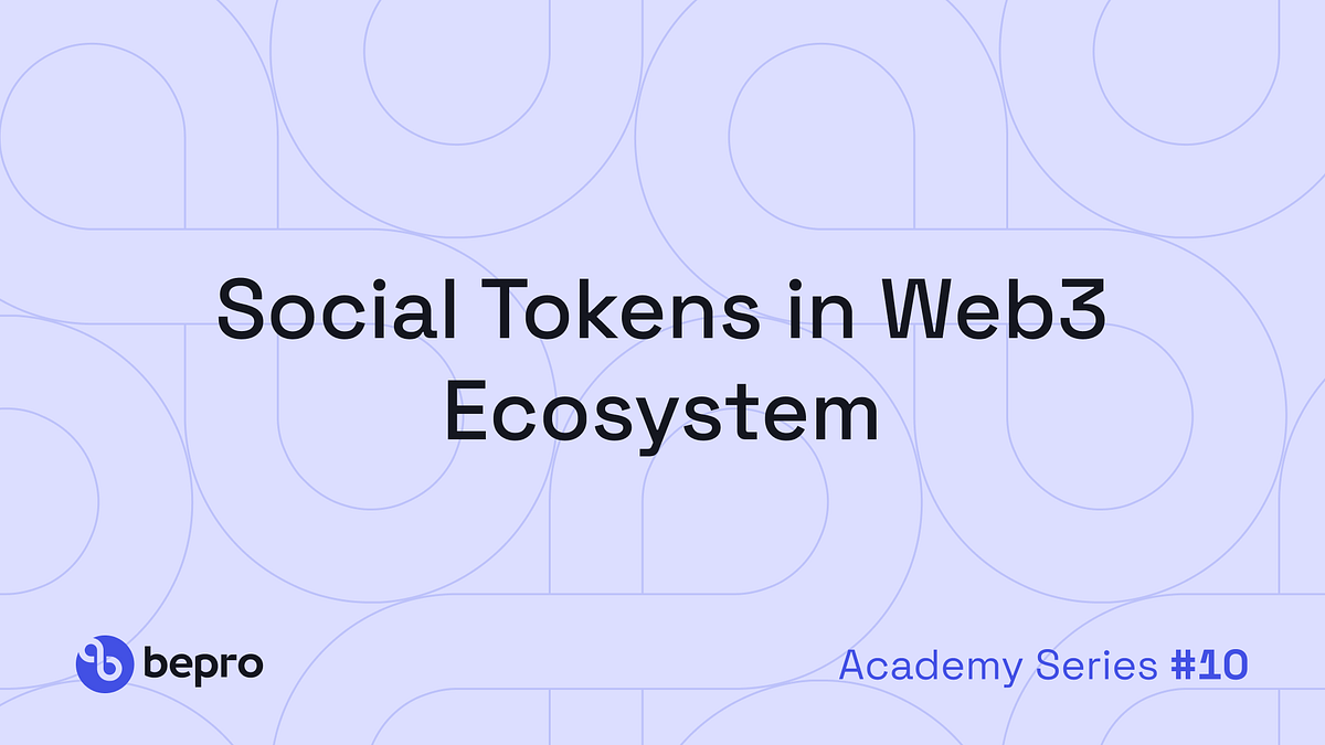 Academy Series #10: Social Tokens in Web3 Ecosystem | Medium