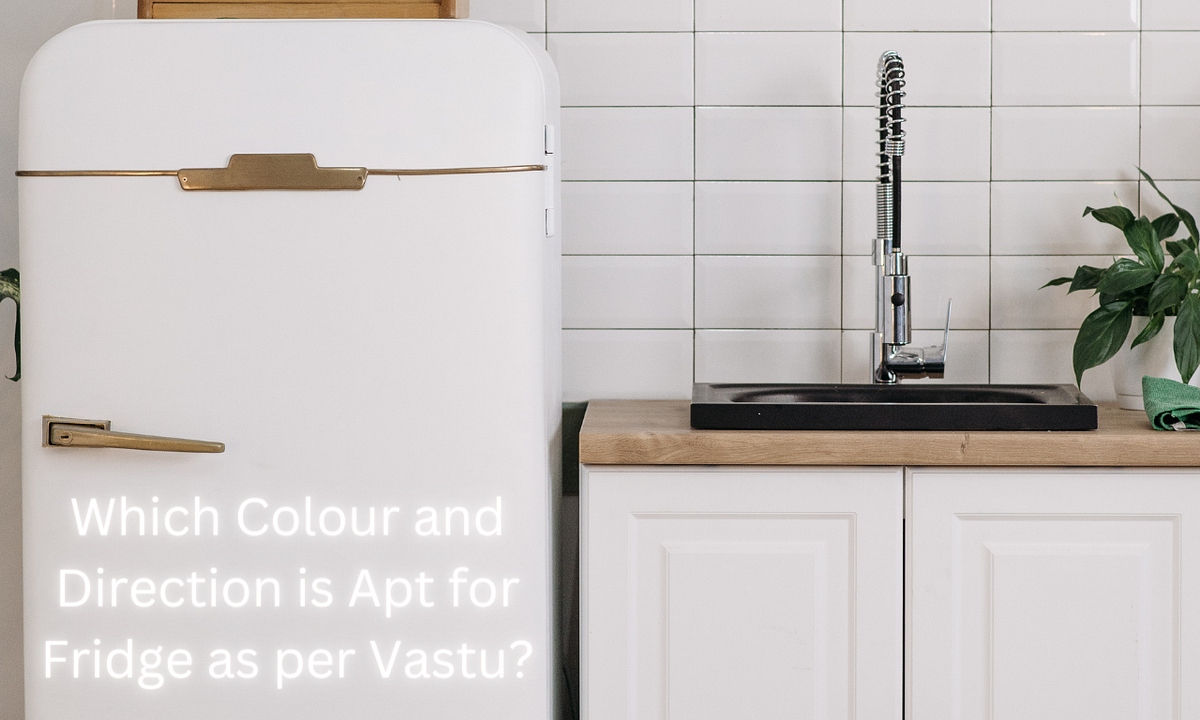 Which Colour and Direction is Apt for Fridge as per Vastu? by