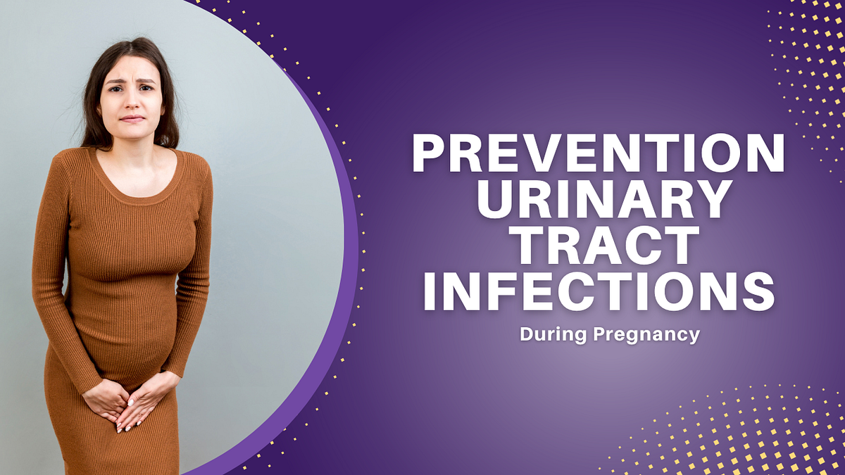 How to Prevent Urinary Tract Infections During Pregnancy? by Suzanne
