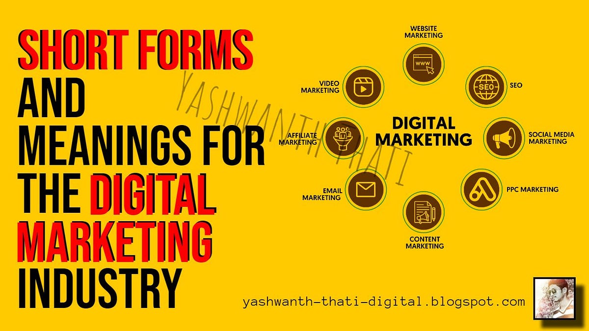 Short Forms And Meanings For The Digital Marketing Industry | by Yashwanth  Thati | Medium