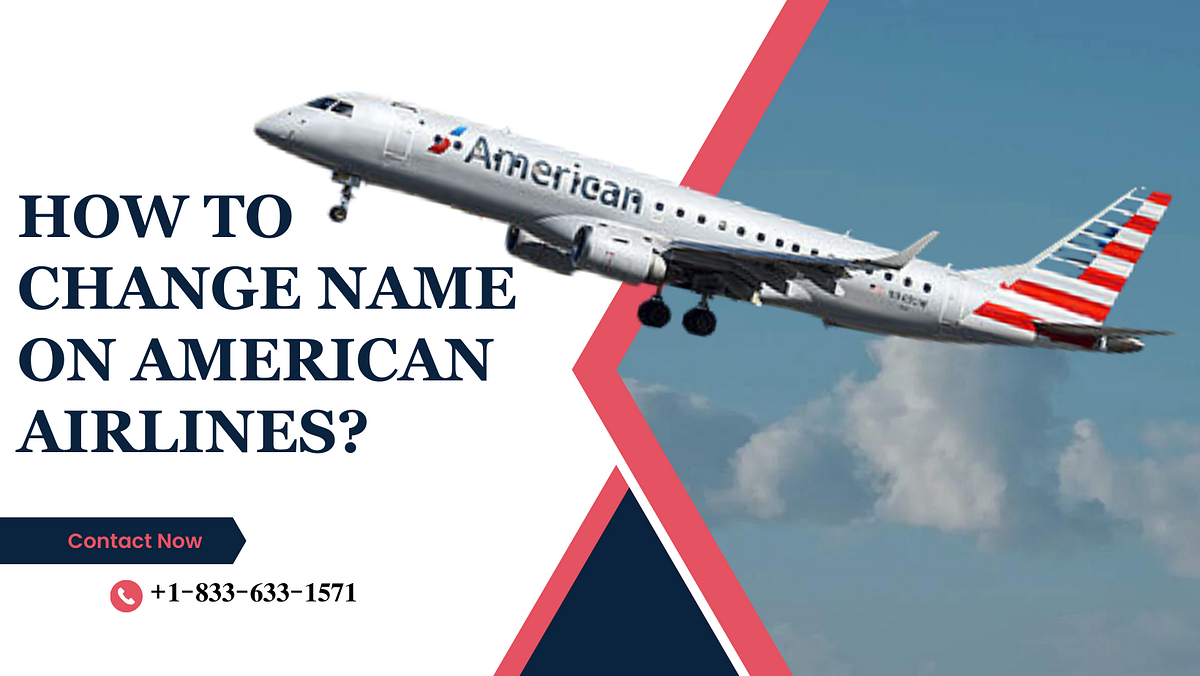 How To Change Name On American Airlines? +18336331571 by Nishu