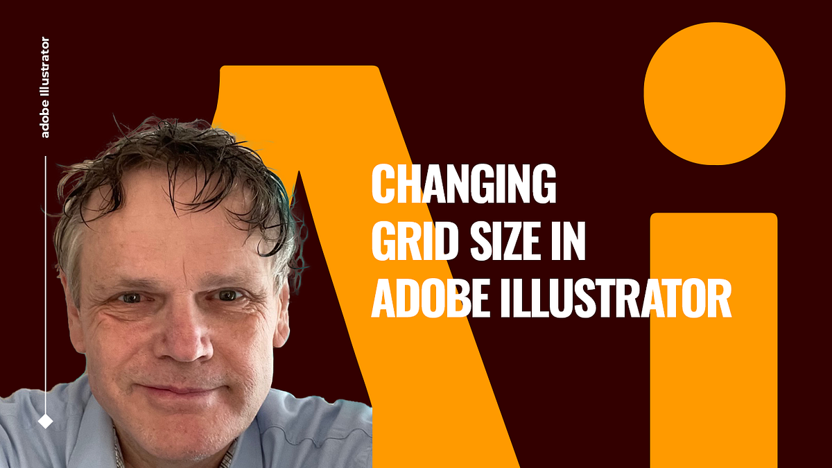 Changing Grid Size in Adobe Illustrator by Benard Kemp (Coach and Multimedia Designer) Medium