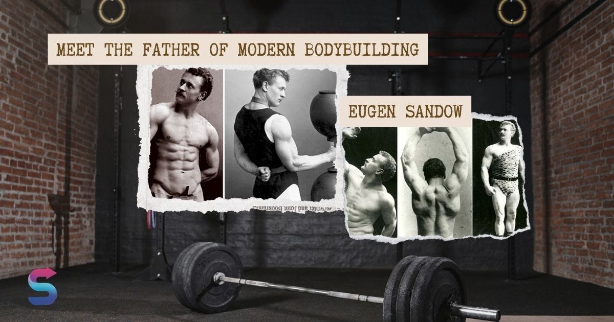 Eugen Sandow Was a Groundbreaking Strength Pioneer and Father of  Bodybuilding