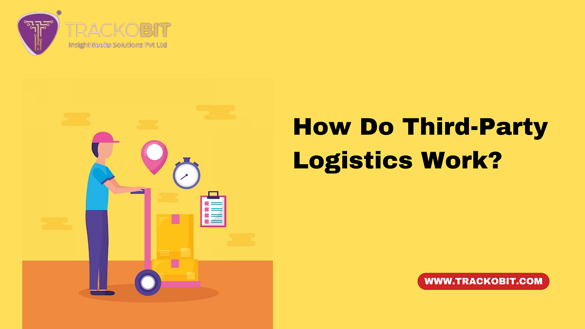 How Do ThirdParty Logistics Work? by Gps Trackers Jun, 2024 Medium