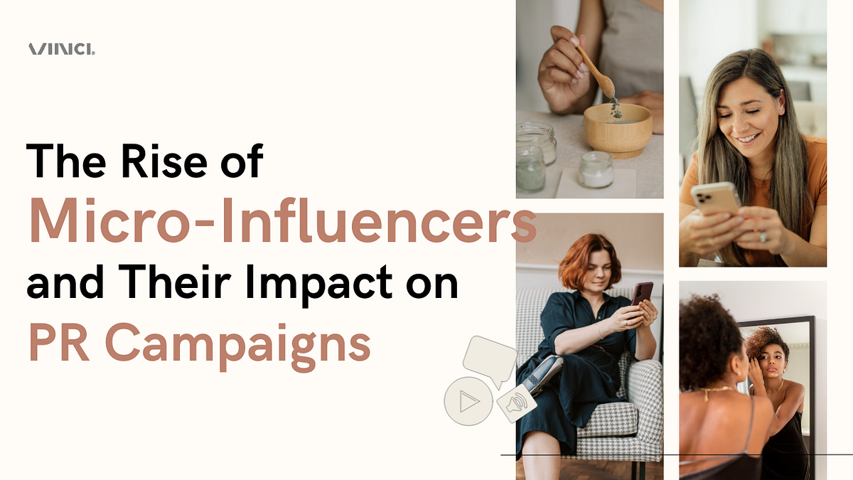 The Rise of MicroInfluencers and Their Impact on PR Campaigns by