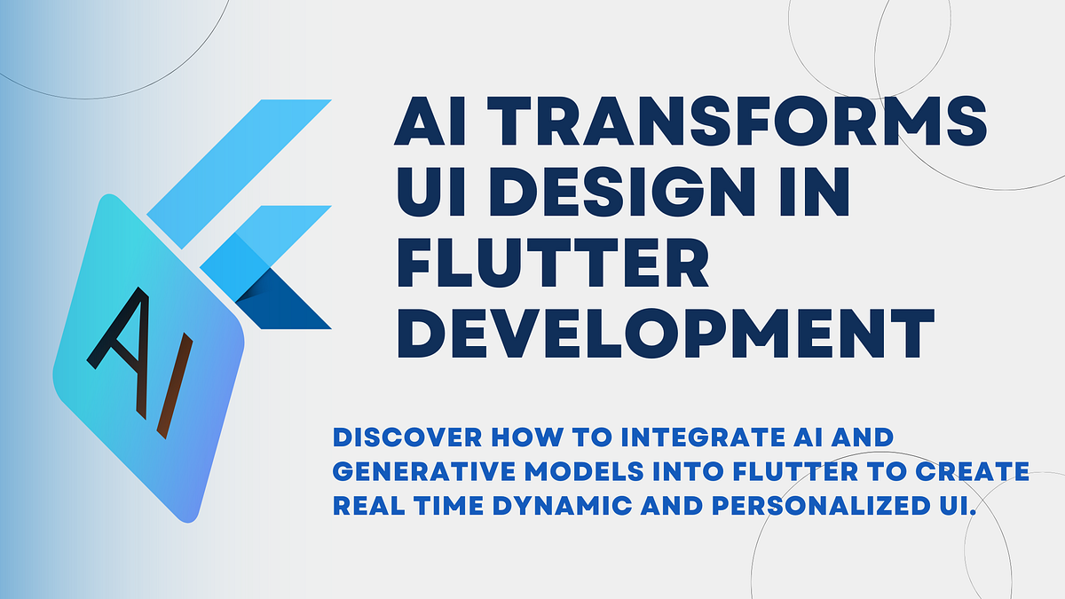 AI-Driven UI/UX & Generative Interfaces in Flutter | by Ashit Ranpura ...