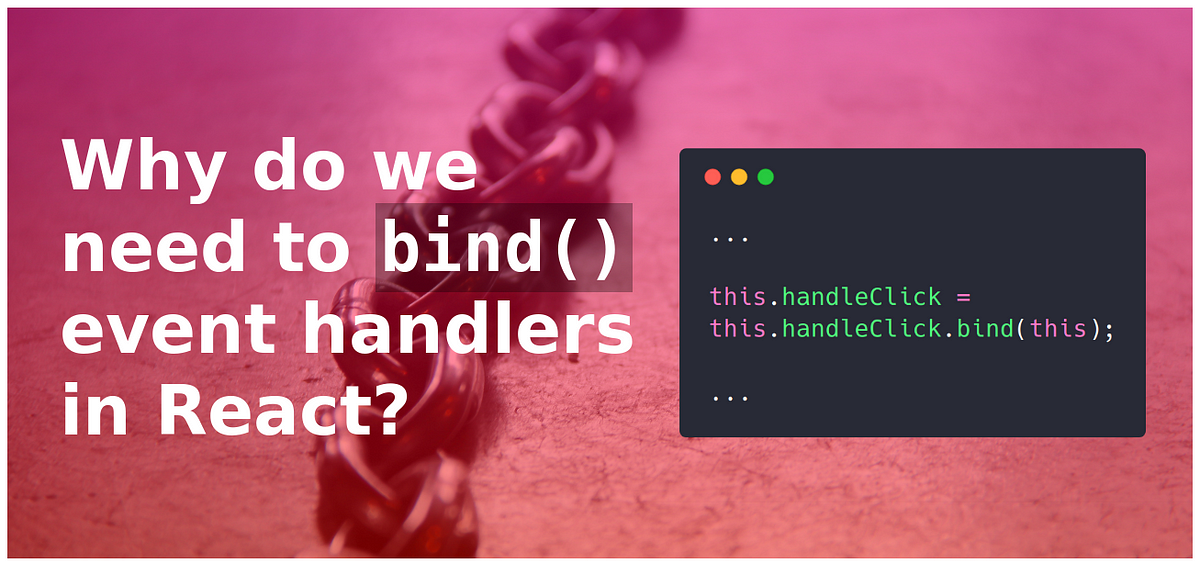 This is why we need to bind event handlers in Class Components in React ...