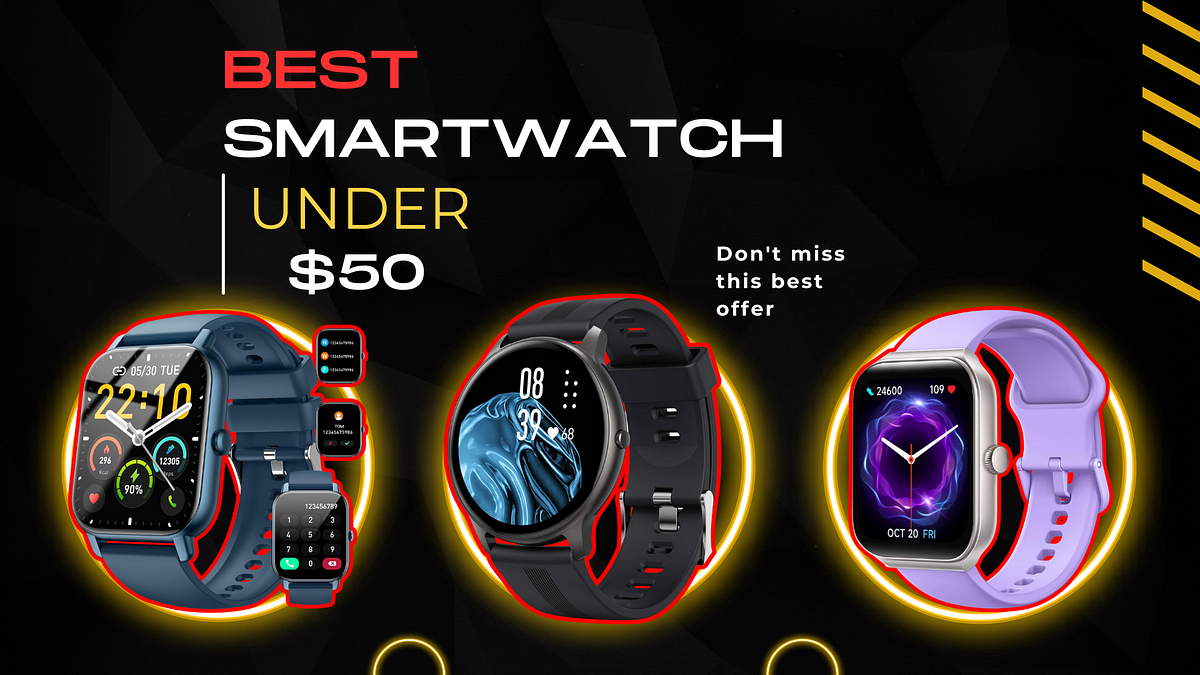 Best Smartwatch Under 50 Top Affordable Choices in 2023 by Vincent