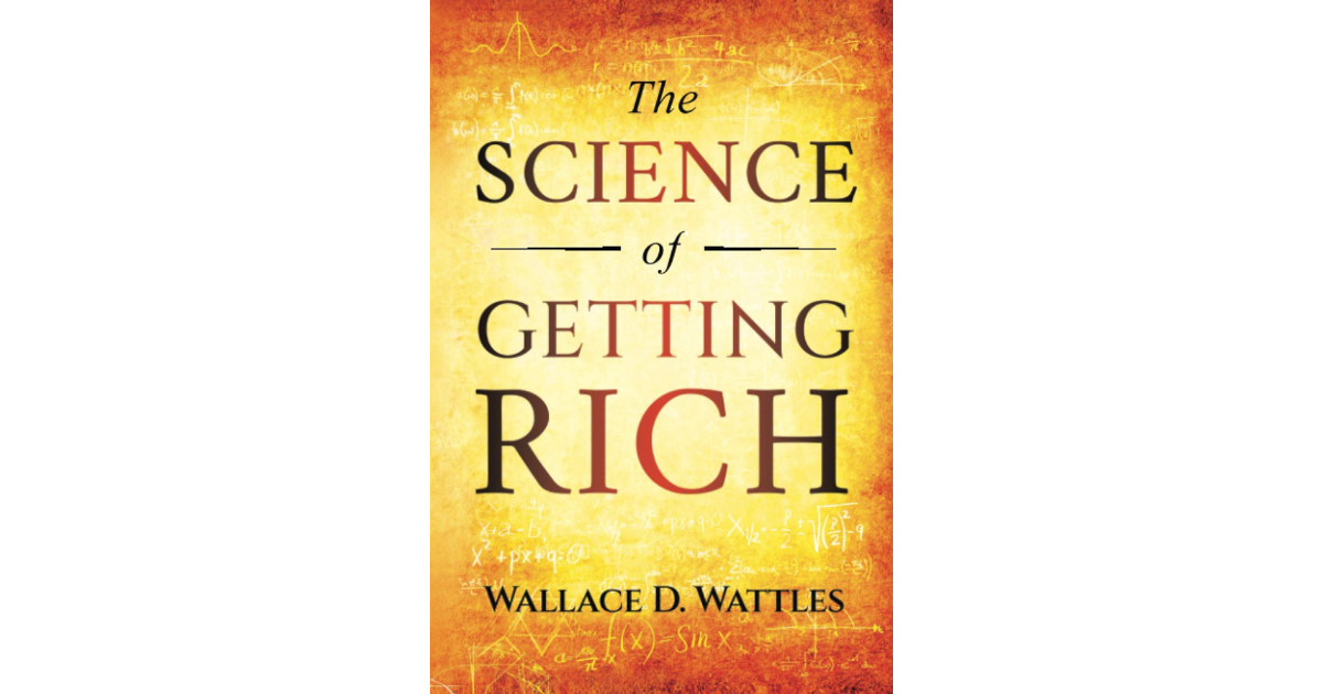 Business Book Review: The Science of Getting Rich by Wallace D Wattles