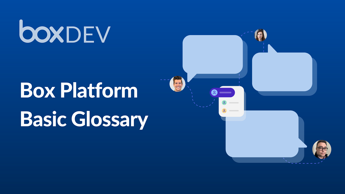 Box Platform Basic Glossary. Let’s face it, every product has its… | by ...