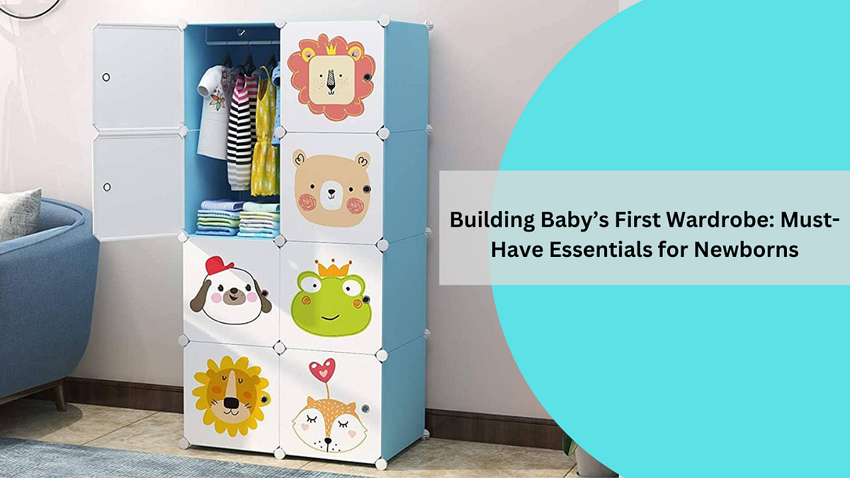 Building Baby’s First Wardrobe MustHave Essentials for Newborns by