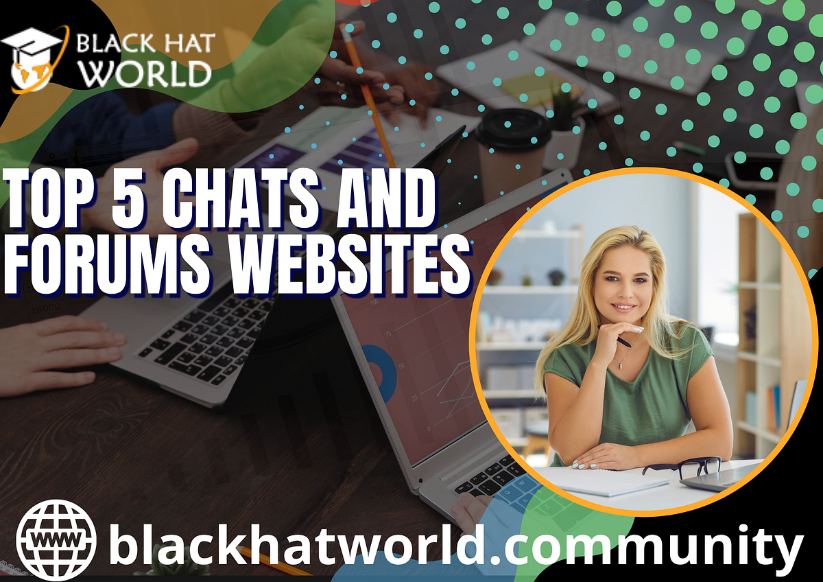 Top 5 Chats and Forums sites In The World by william bond Medium