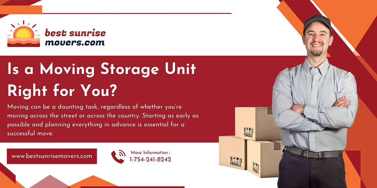 Is a Moving Storage Unit Right for You? | by Best Sunrise Movers | Nov ...