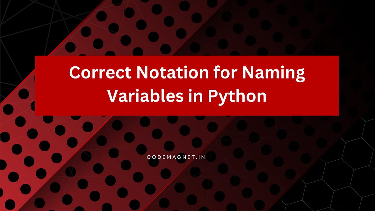 Unlock the power of clear, readable code by mastering Python’s variable ...
