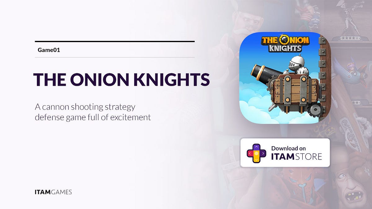 Gaming with ITAM #01 — The Onion Knights by Eon Ha CUBE Medium