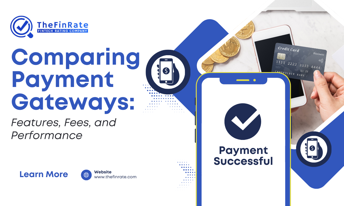 Comparing Payment Gateways: Features, Fees, and Performance