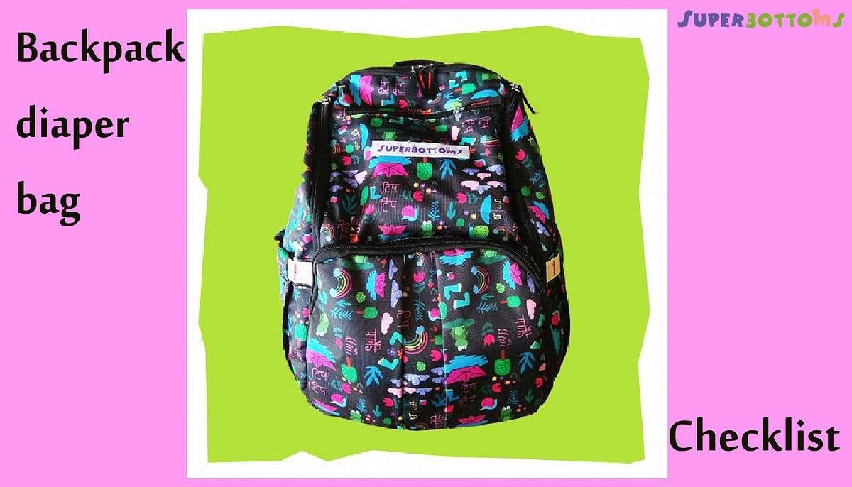 Backpack Diaper Bag Checklist. In the event that you have an infant at