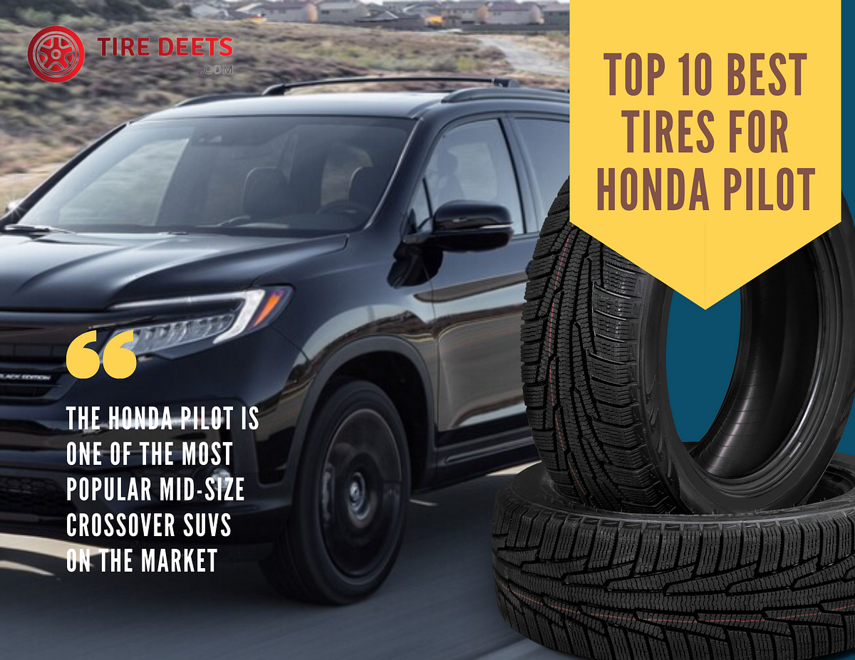 Top 10 Best Tires for Honda Pilot What are the Options? Tire Deets