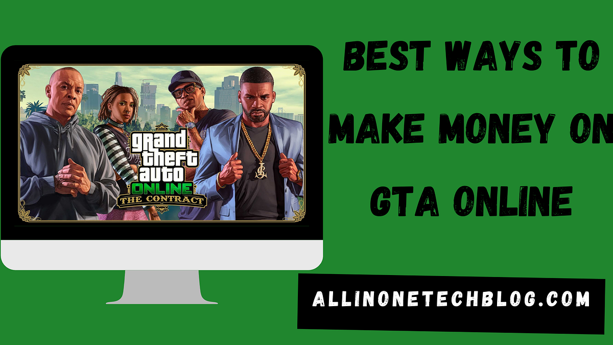 BEST Ways to make money on GTA Online Earn Money On Gta Online by