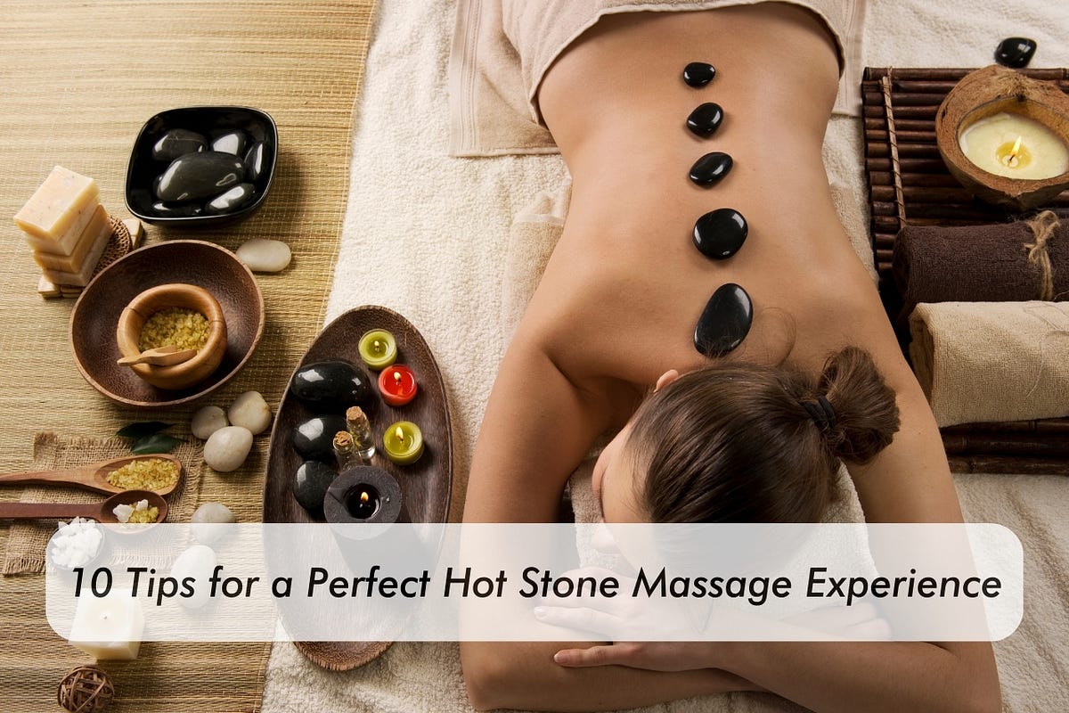 10 Tips for a Perfect Hot Stone Massage Experience