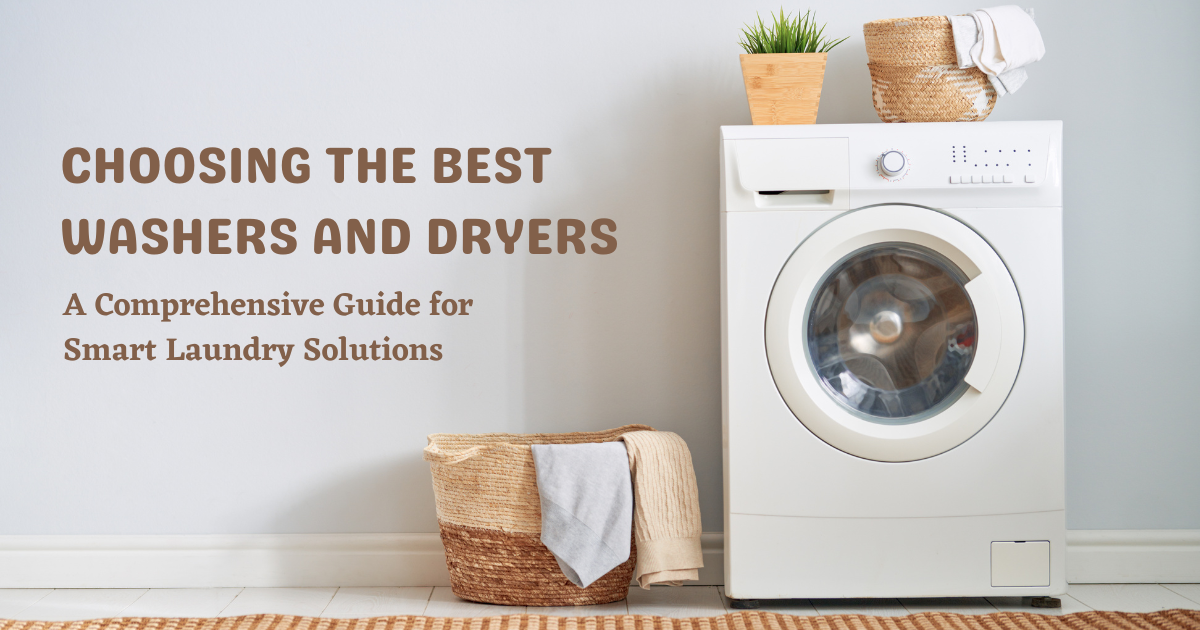 appliabcChoosing the Best Washers and Dryers A Comprehensive Guide for
