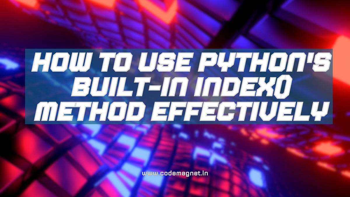 Unlock the power of Python’s index() method to effortlessly find ...