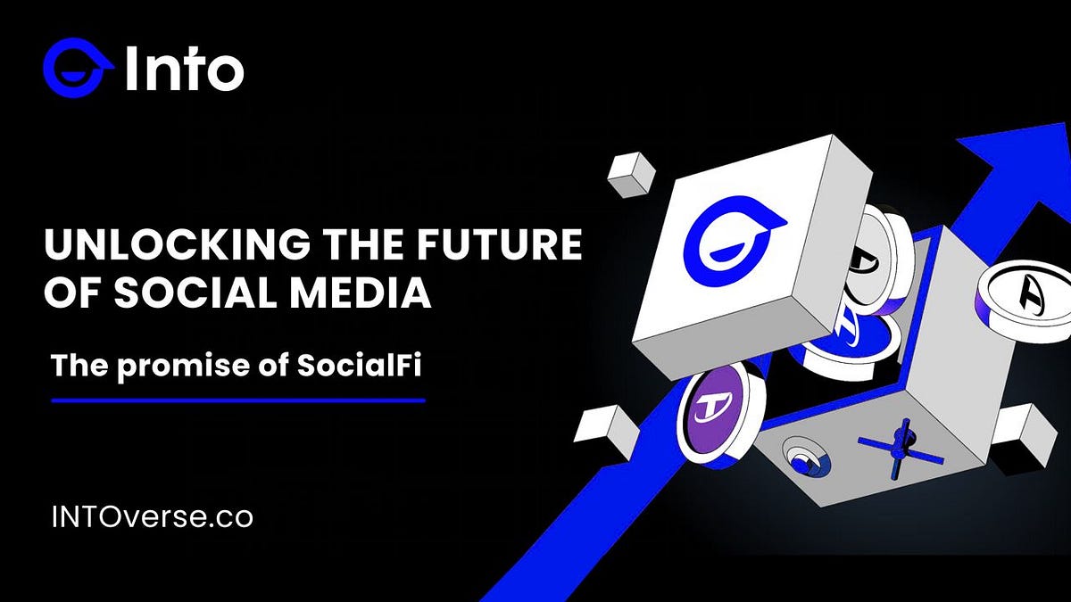 Unlocking the Future of Social Media: The Promise of SocialFi | by ...