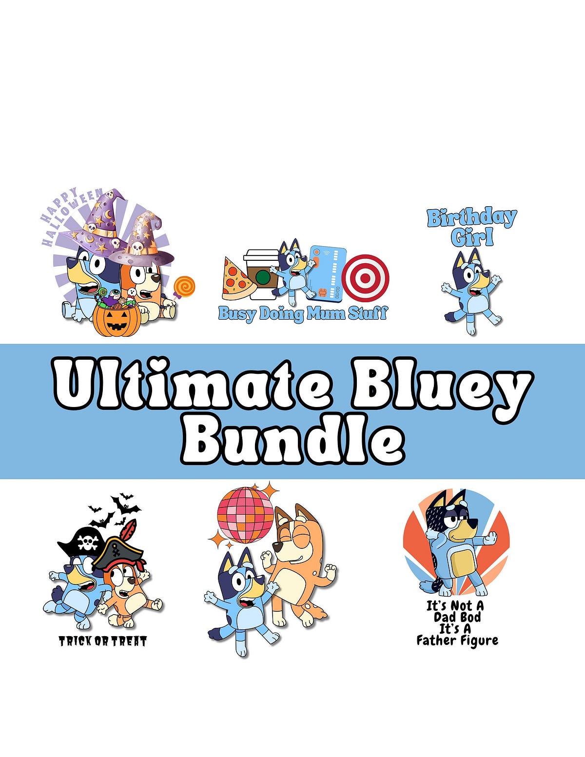 Ultimate bluey bundle png pdf formats use for cricut make your own